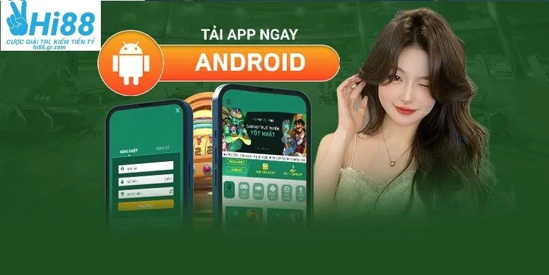 Bạn có thể chọn tải app về Android dễ dàng