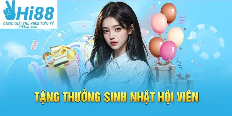 HI88 tung khuyến mãi mừng sinh nhật hội viên hấp dẫn